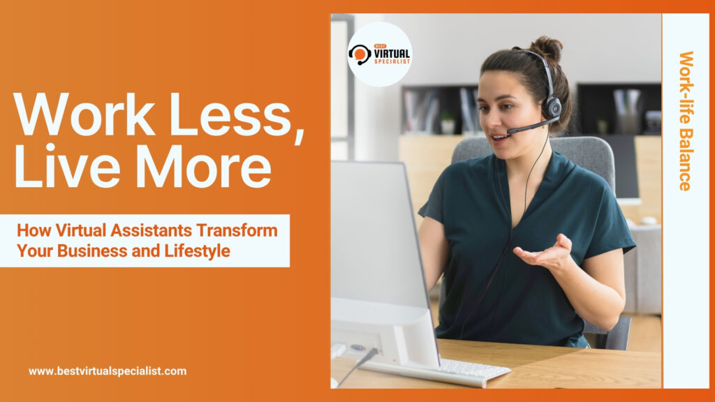 Cover image for 'Work Less, Live More: How Virtual Assistants Transform Your Business and Lifestyle article, illustrating the concept of balancing work and personal life