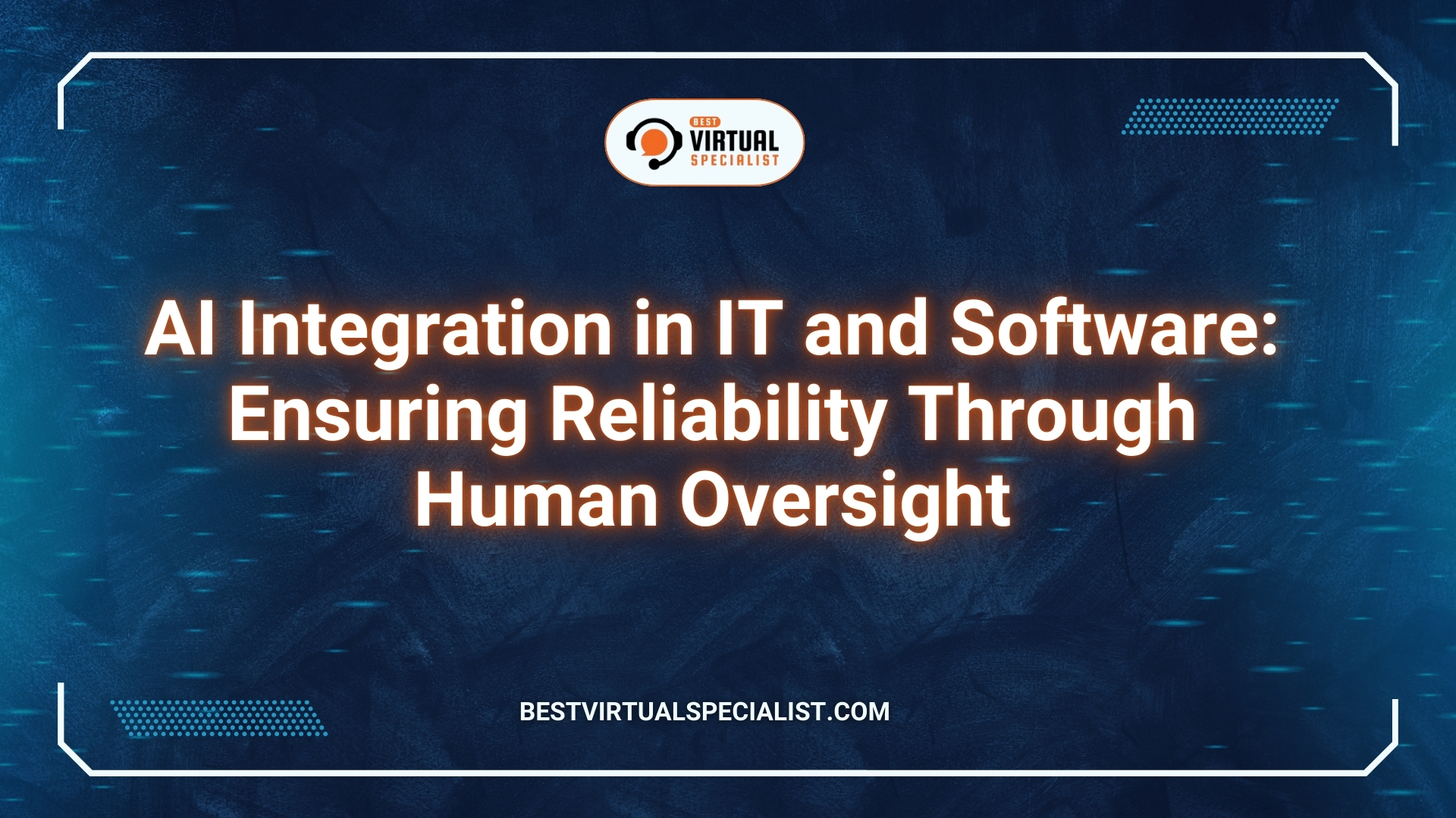 Article Cover of AI Integration in IT and Software Ensuring Reliability Through Human Oversight