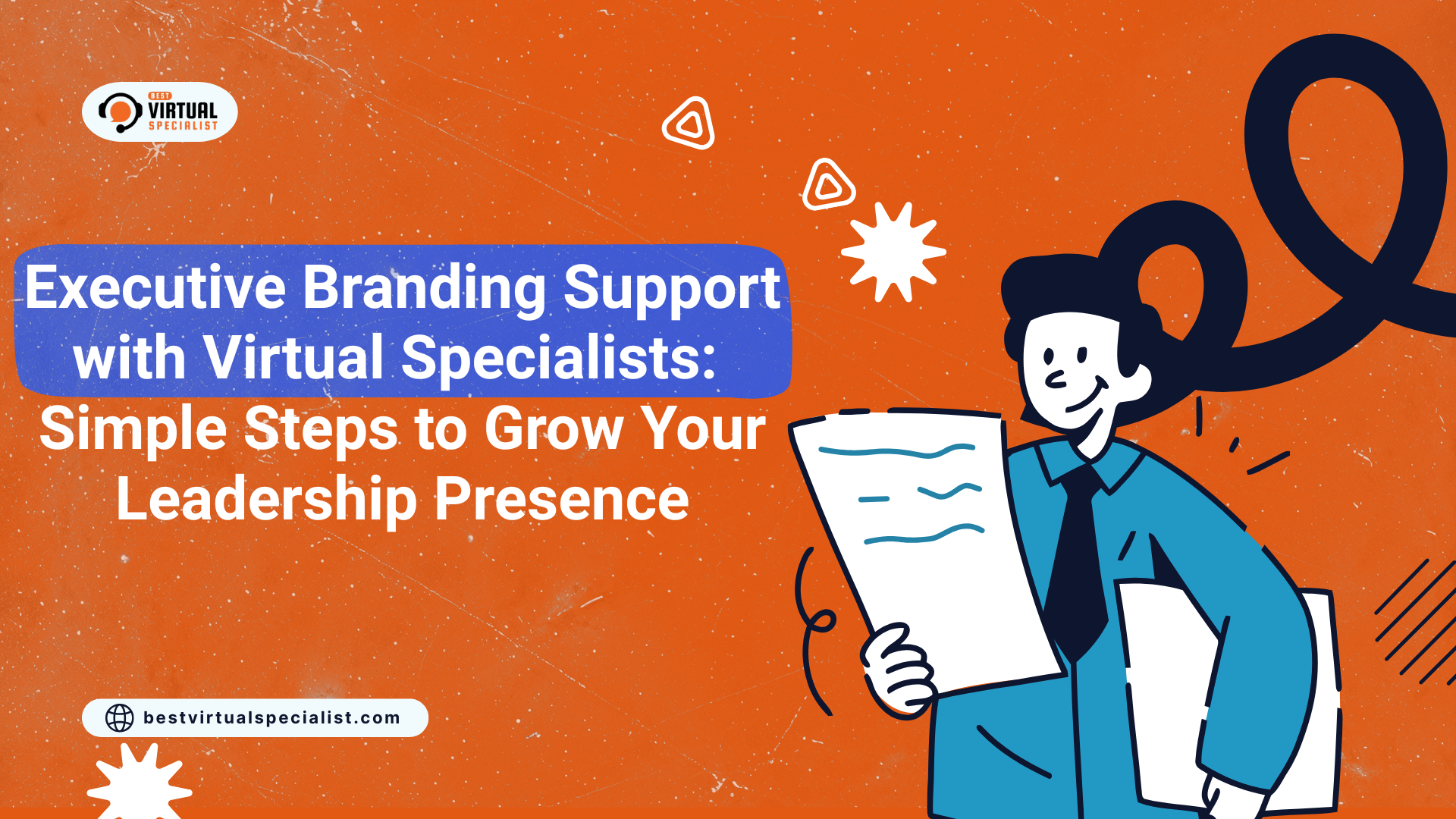 Executive Branding Support with Virtual Specialists: Simple Steps to Grow Your Leadership Presence